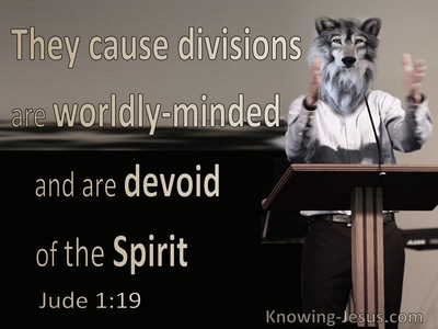 Jude 1:19 They Cause Division, Worldly:Minded Devoid Of The Spirit (brown)